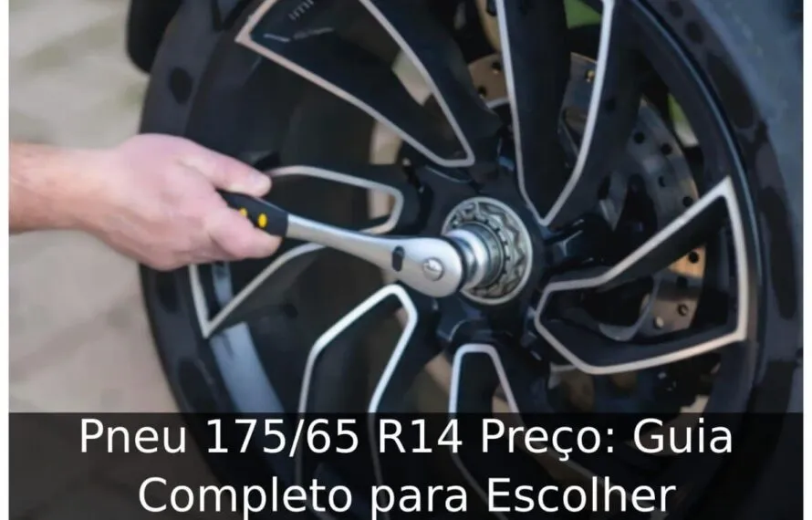 Pneu 175/65 R14 Preço: Guia Completo para Escolher Pneu 17565 R14 Preço