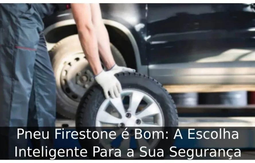 Pneu Firestone é Bom