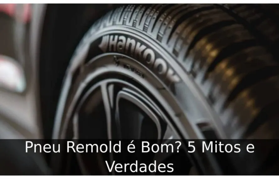 Pneu Remold é Bom
