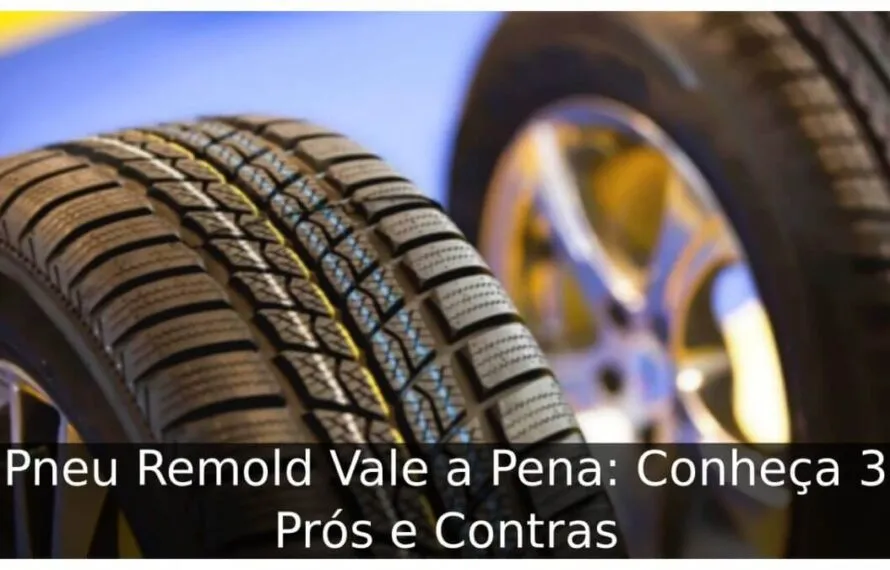 Pneu Remold Vale a Pena