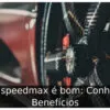 Pneu speedmax é bom: Conheça 3 Benefícios