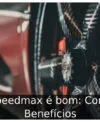 Pneu speedmax é bom: Conheça 3 Benefícios