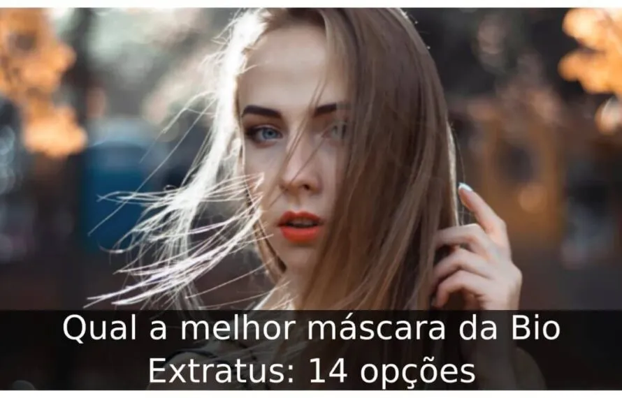 Qual a melhor máscara da Bio Extratus