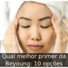 Qual melhor primer da Beyoung: 10 opções