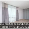 Qual o melhor ar condicionado 12000 BTUS: 41 opções