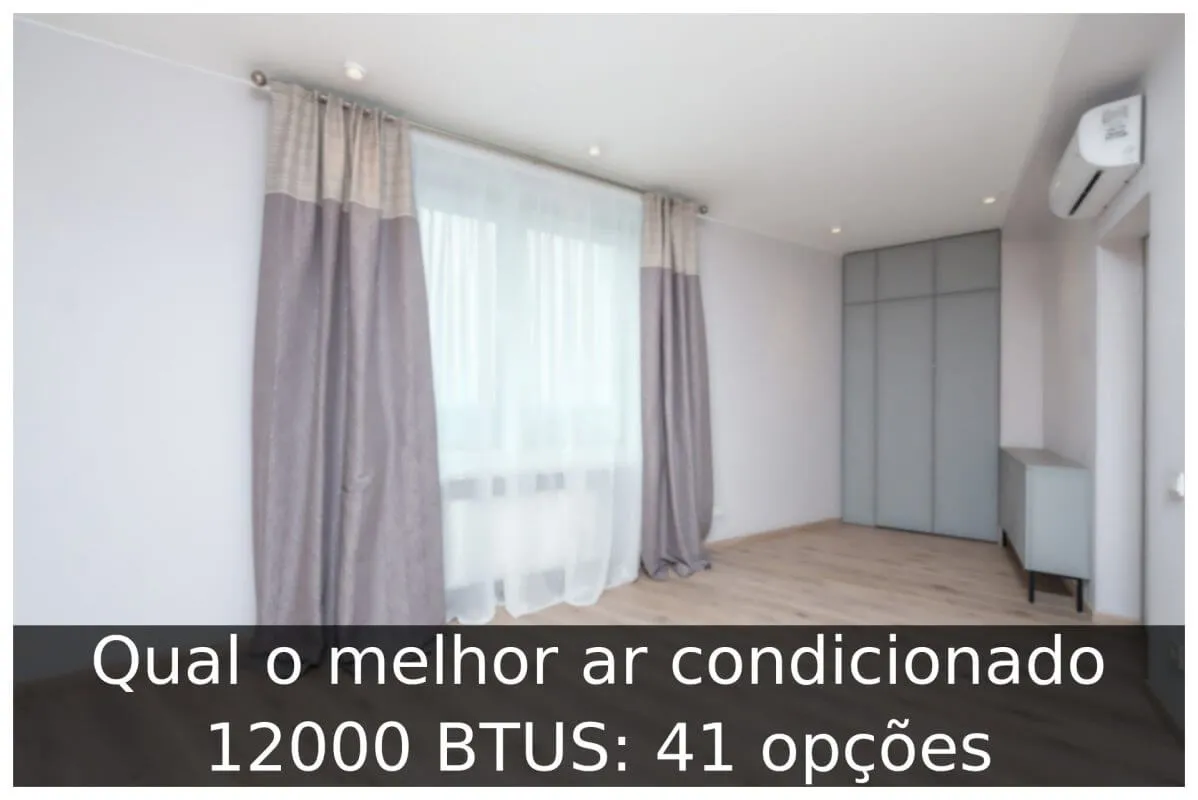 Qual o melhor ar condicionado 12000 BTUS: 41 opções