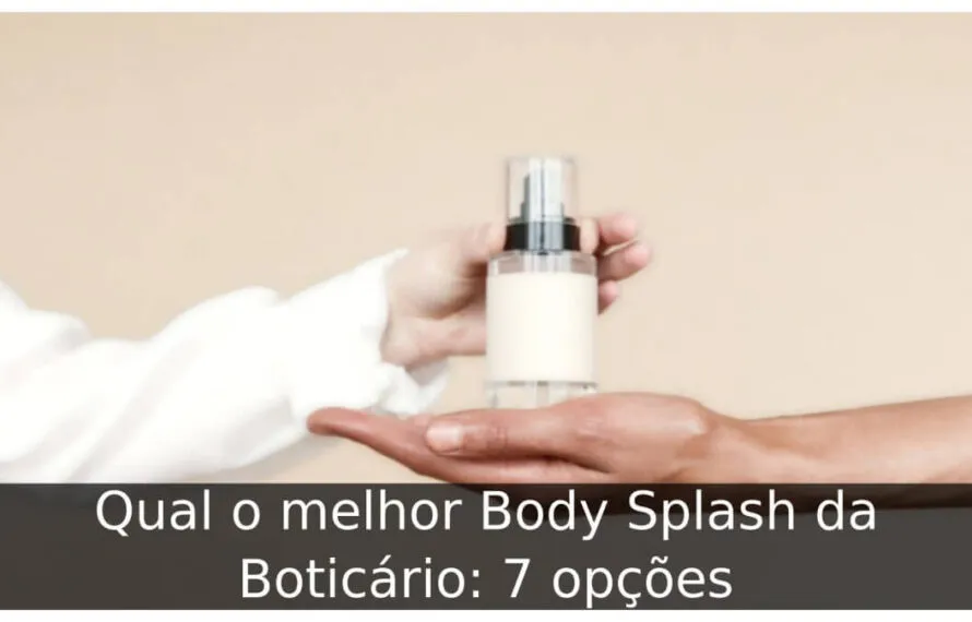 Qual o melhor Body Splash da Boticário