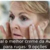 Qual o melhor creme da Avon para rugas: 9 opções