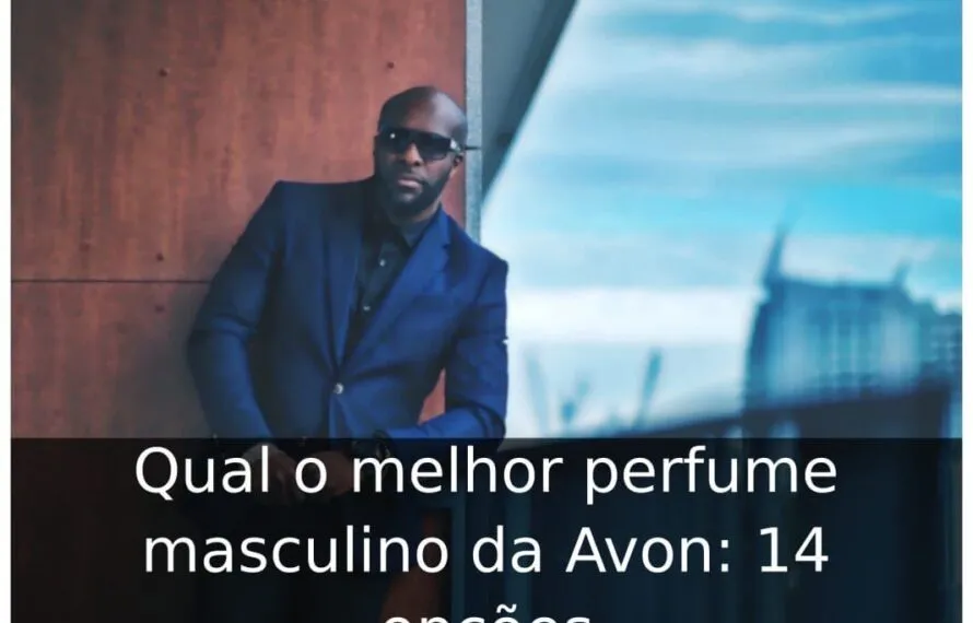 Qual o melhor perfume masculino da Avon: 14 opções Qual o melhor perfume masculino da Avon