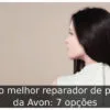 Qual o melhor reparador de pontas da Avon: 7 opções