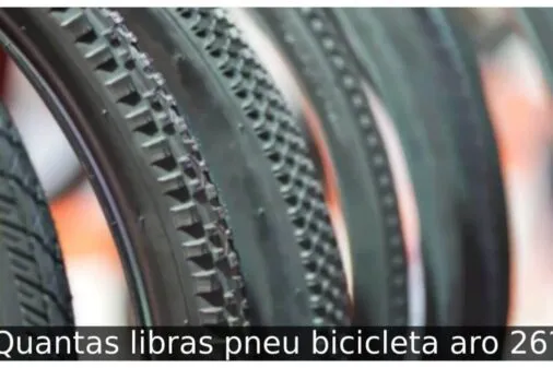 Quantas libras pneu bicicleta aro 26?