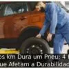 Quantos km Dura um Pneu: 4 Fatores que Afetam a Durabilidade
