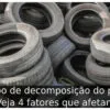 Tempo de decomposição do pneu: Veja 4 fatores que afetam