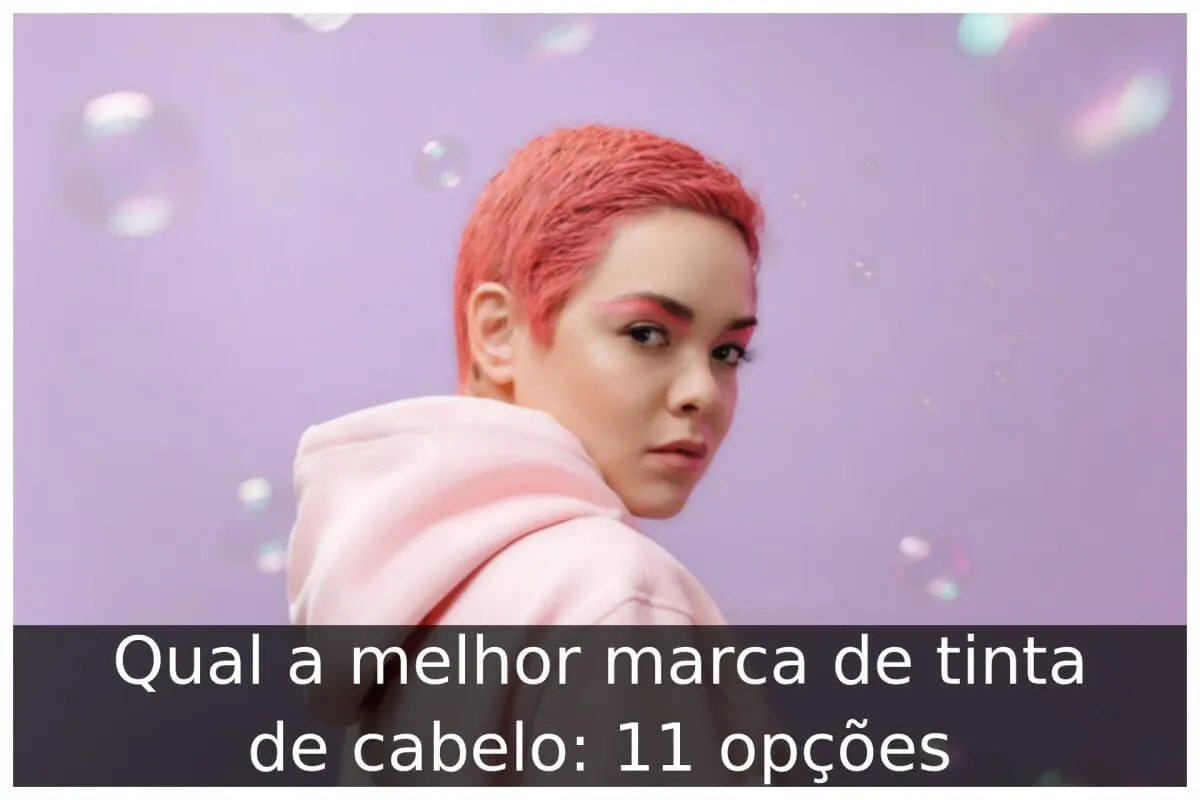 Qual a melhor marca de tinta de cabelo: 11 opções