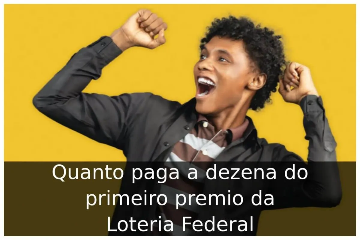 Quanto paga a dezena do primeiro premio da Loteria Federal