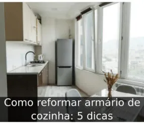 Como reformar armário de cozinha