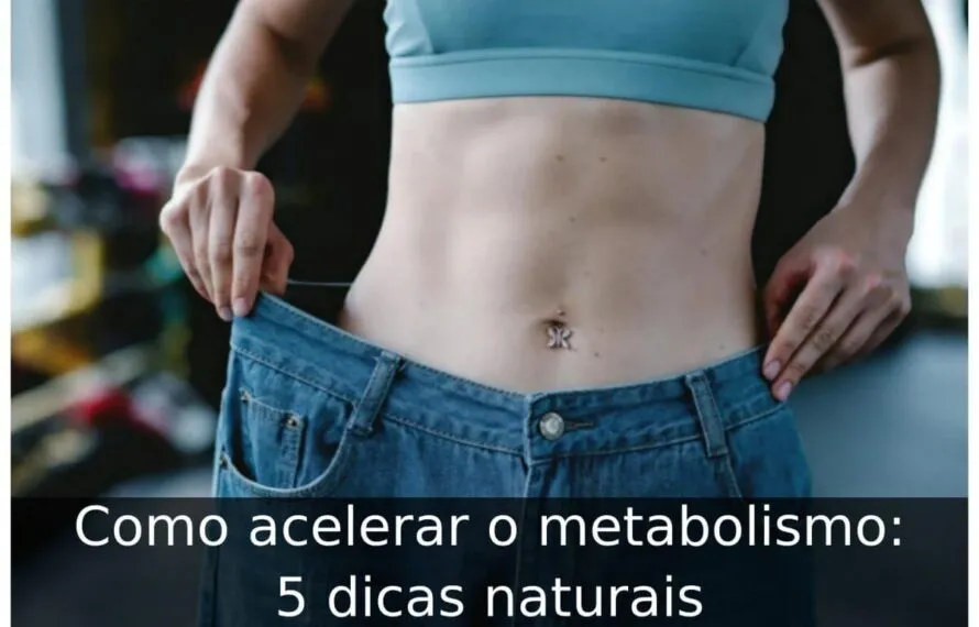 Como acelerar o metabolismo: 5 dicas naturais Como acelerar o metabolismo