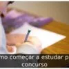 Como começar a estudar para concurso