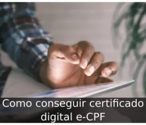 Como conseguir certificado digital e-CPF