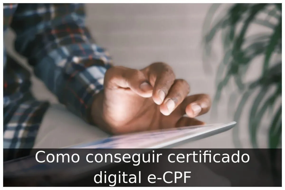 Como conseguir certificado digital e-CPF