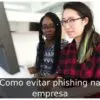 Como evitar phishing na empresa Como evitar phishing na empresa