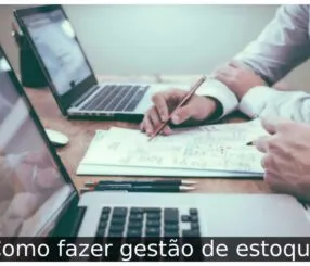 Como fazer gestão de estoque Como fazer gestão de estoque