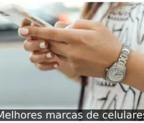 Melhores marcas de celulares