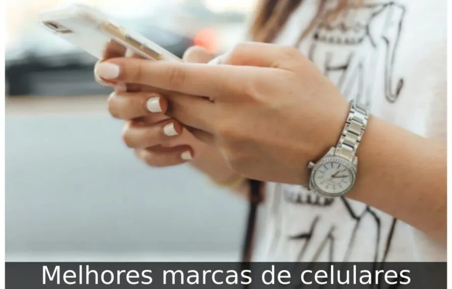 Melhores marcas de celulares