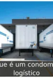 O que é um condomínio logístico
