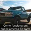 Como funciona um financiamento de carro