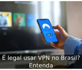 É legal usar VPN no Brasil? Entenda