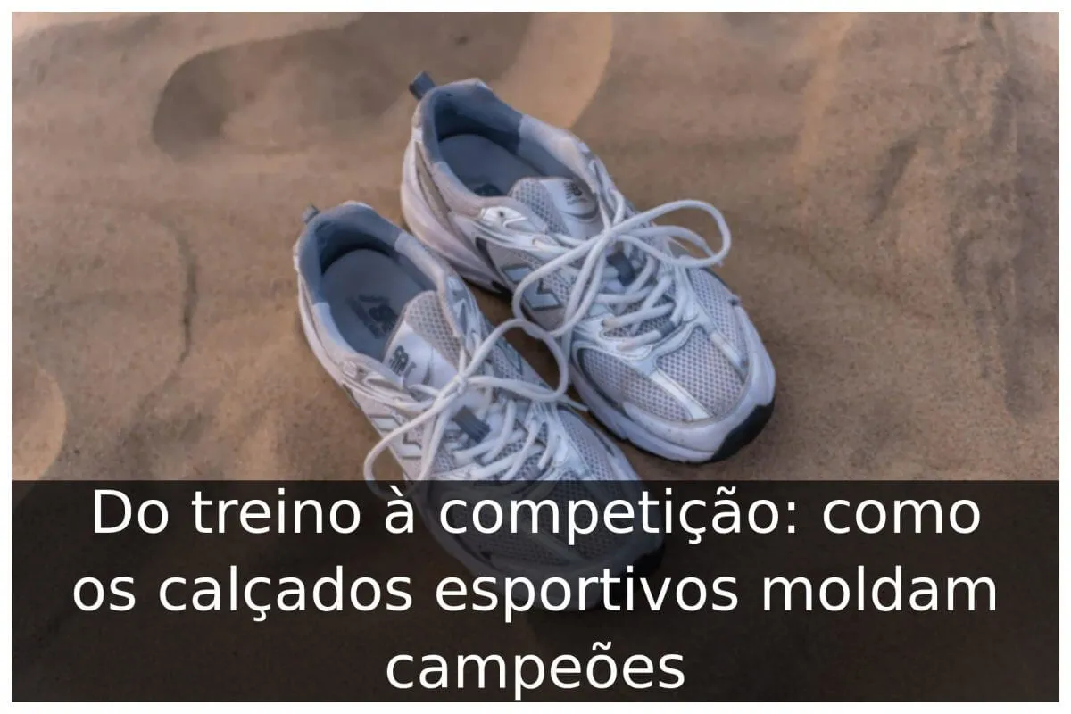 Do treino à competição: como os calçados esportivos moldam campeões