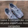 Do treino à competição: como os calçados esportivos moldam campeões