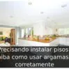 Precisando instalar pisos? Saiba como usar argamassa corretamente