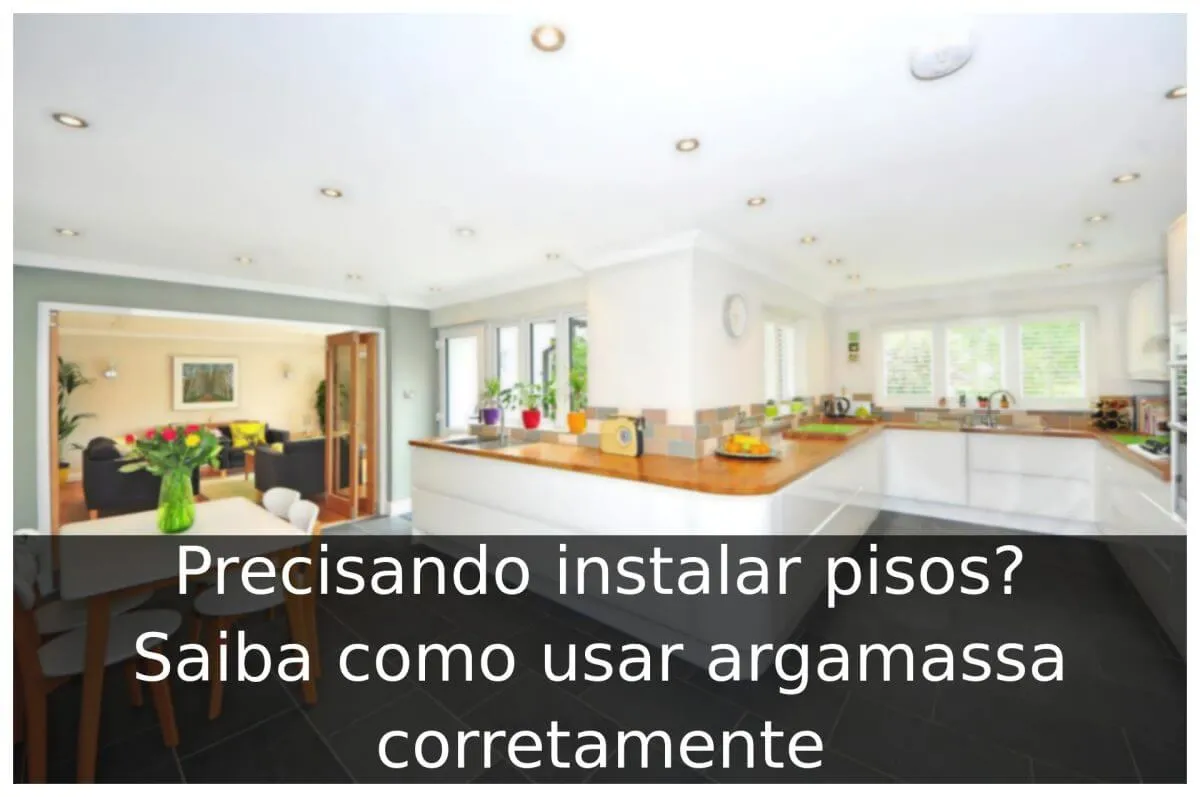 Precisando instalar pisos? Saiba como usar argamassa corretamente