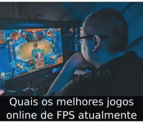 Quais os melhores jogos online de FPS atualmente Quais os melhores jogos online de FPS atualmente