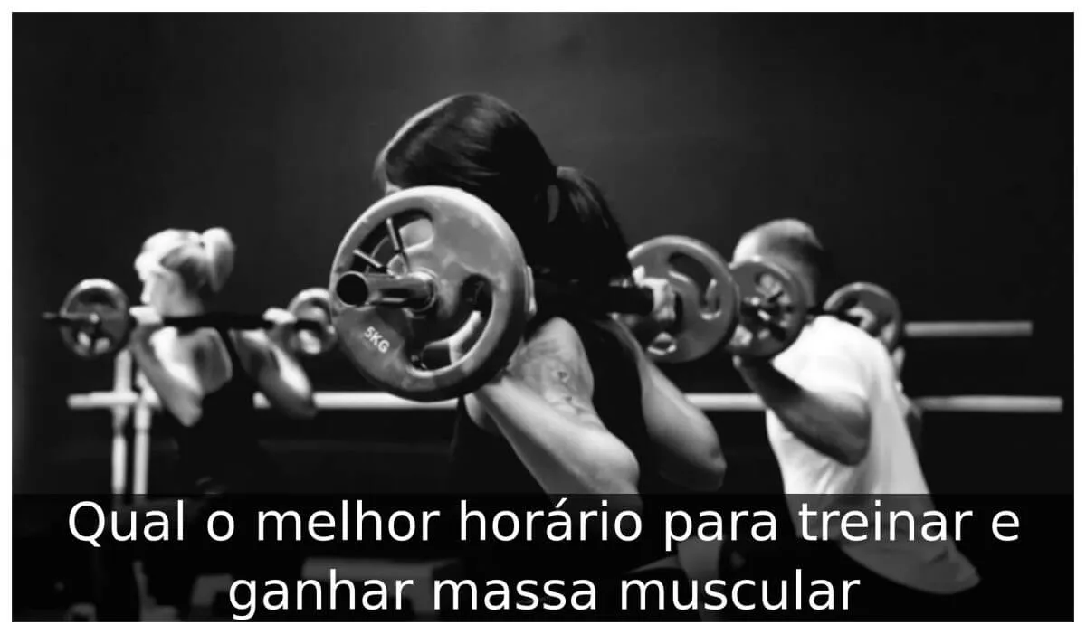 Qual o melhor horário para treinar e ganhar massa muscular