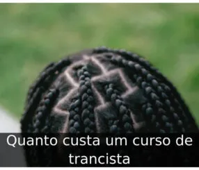 Quanto custa um curso de trancista
