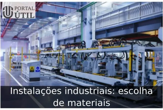 Instalações industriais: escolha de materiais