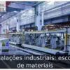 Instalações industriais: escolha de materiais