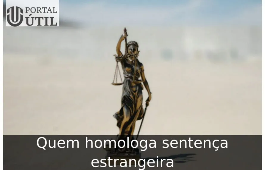 Quem homologa sentença estrangeira