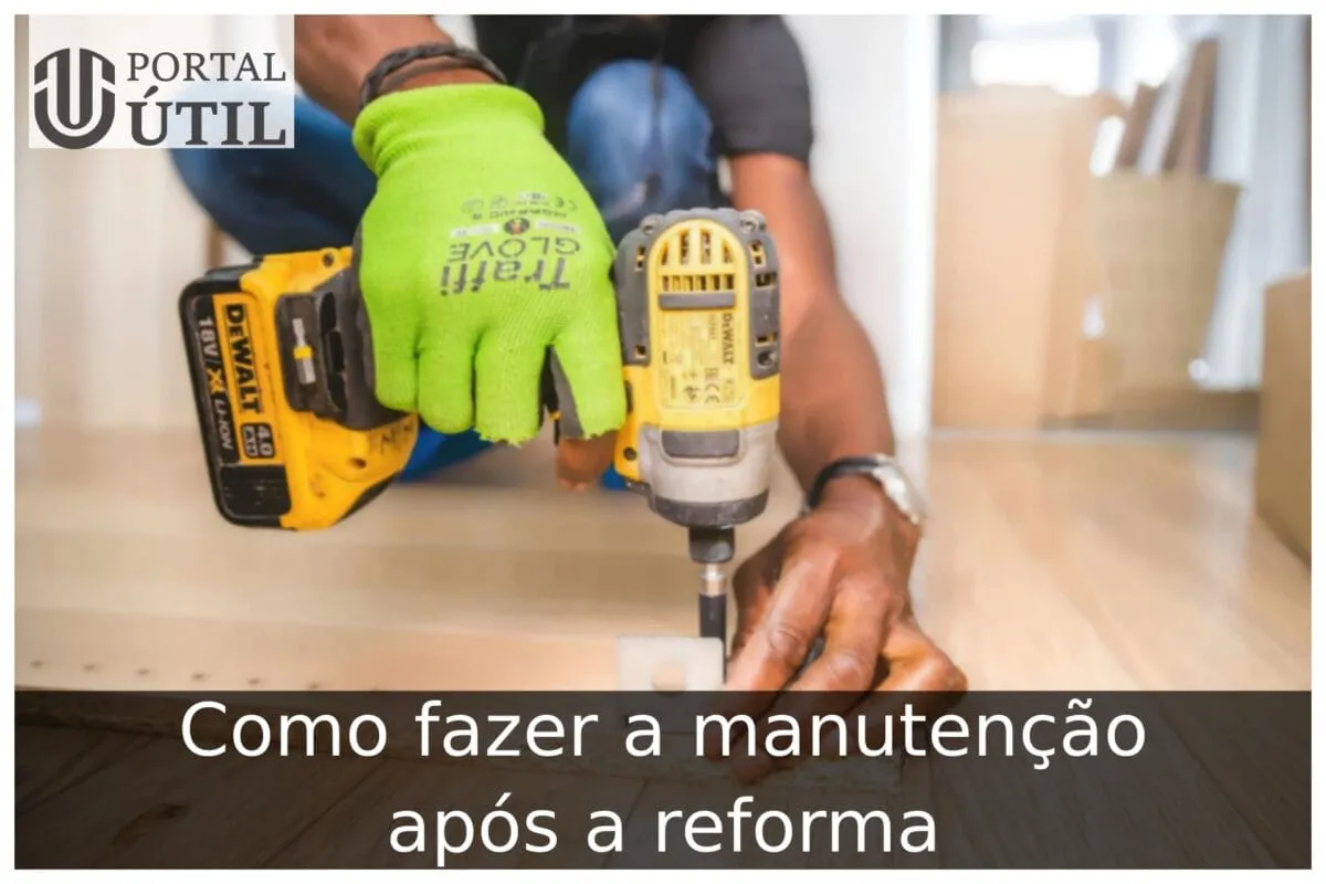 Como fazer a manutenção após a reforma