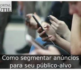 Como segmentar anúncios para seu público-alvo